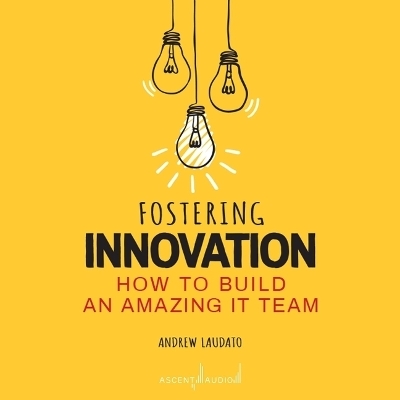 Fostering Innovation - Andrew Laudato