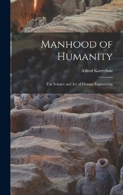 Manhood of Humanity - Alfred Korzybski