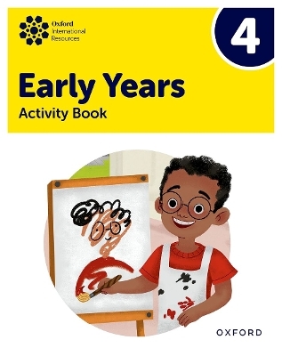 Oxford International Early Years: Activity Book 4 - Deborah Roberts, Shahbano Bilgrami, Sue Cowley