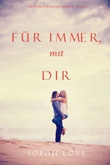 F&uuml;r Immer mit Dir (Die Pension in Sunset Harbor &mdash; Band 3) - Sophie Love