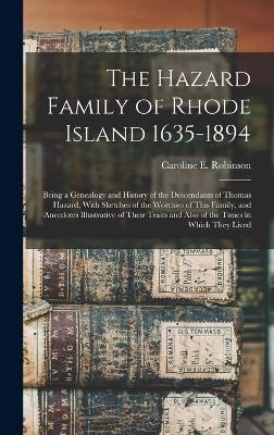The Hazard Family of Rhode Island 1635-1894 - 