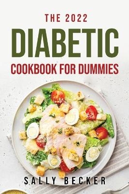 The 2022 Diabetic Cookbook for Dummies