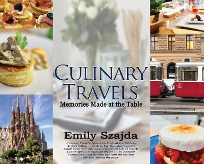 Culinary Travels - Emily Szajda