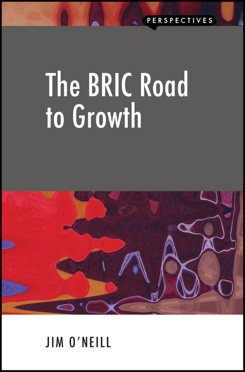 The BRIC Road to Growth - Jim O'Neill