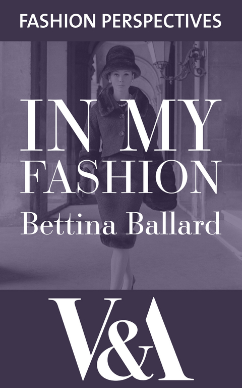 In My Fashion: The Autobiography of Bettina Ballard, Fashion Editor of Vogue - Bettina Ballard