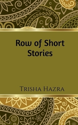 Row of Short Stories - Trisha Hazra