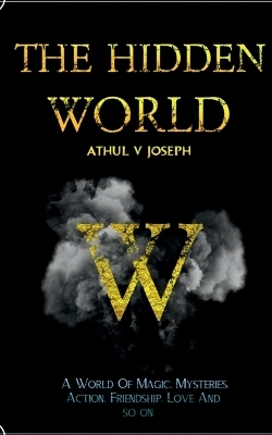 The Hidden World - Athul V