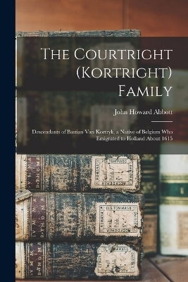 The Courtright (Kortright) Family - John Howard Abbott