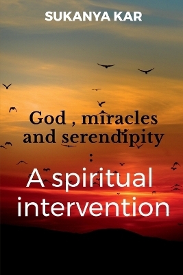 God, miracles and serendipity