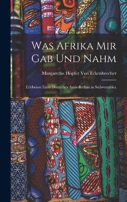 Was Afrika Mir Gab Und Nahm