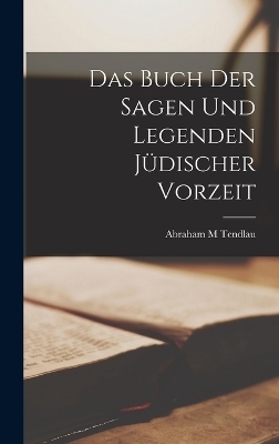 Das Buch der Sagen und Legenden jüdischer Vorzeit