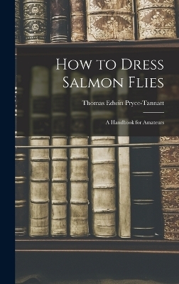 How to Dress Salmon Flies