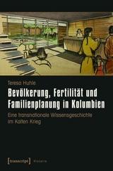Bev&ouml;lkerung, Fertilit&auml;t und Familienplanung in Kolumbien - Teresa Huhle