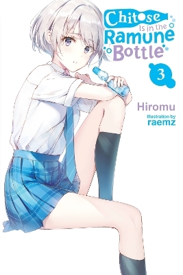 Chitose Is in the Ramune Bottle, Vol. 3 - Evie Lund, Hiromu Hiromu, Raemz Raemz