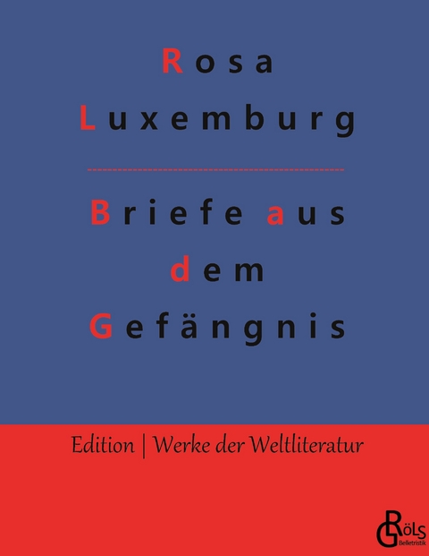Briefe aus dem Gef&auml;ngnis - Rosa Luxemburg