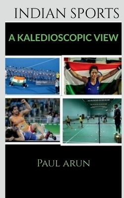 Indian Sports - A Kaledioscopic View