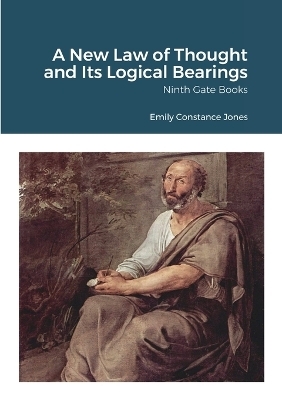 A New Law of Thought and Its Logical Bearings - Emily Constance Jones