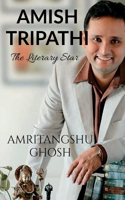 Amish Tripathi - Amritangshu Ghosh