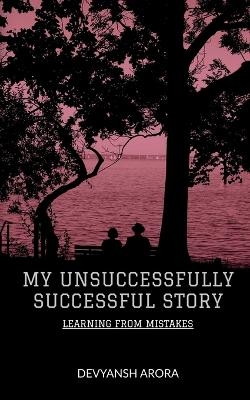 My Unsuccessfully Successful Story