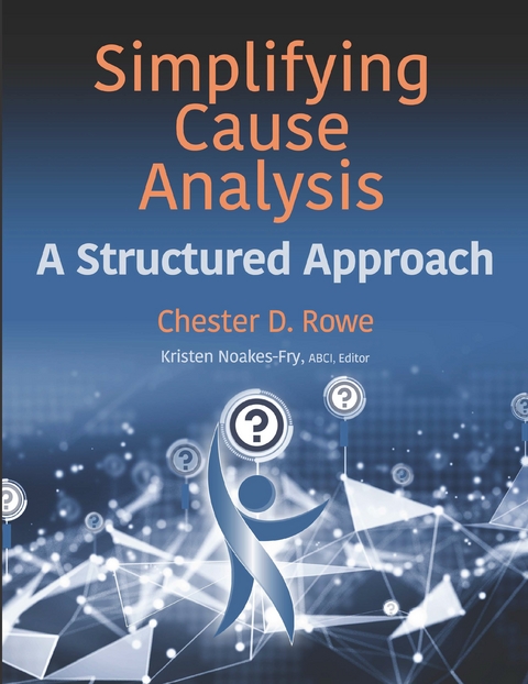 Simplifying Cause Analysis - Chester D. Rowe