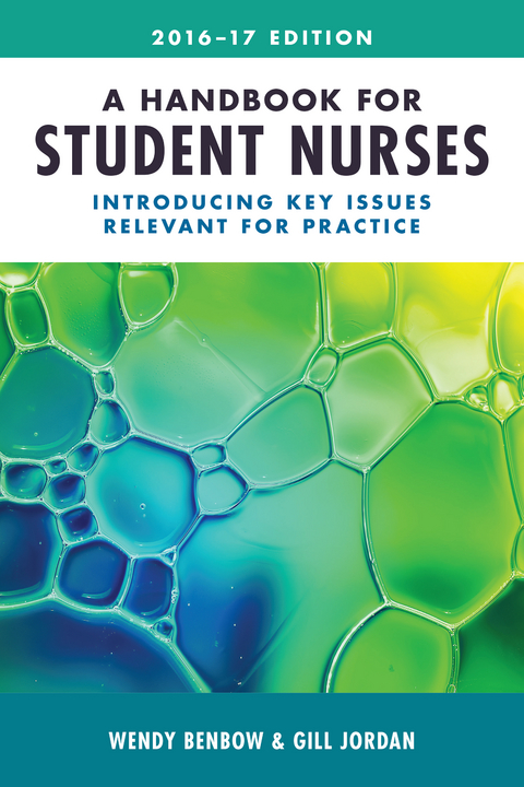 A Handbook for Student Nurses, 201617 edition - Wendy Benbow, Gill Jordan