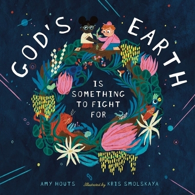 God's Earth Is Something to Fight For - Amy Houts