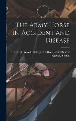 The Army Horse in Accident and Disease