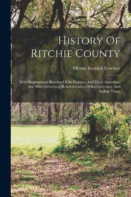 History Of Ritchie County - Minnie Kendall Lowther