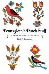 Pennsylvania Dutch Stuff - Earl F. Robacker