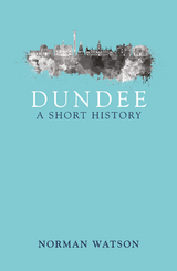 Dundee: A Short History - Norman Watson