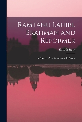 Ramtanu Lahiri, Brahman and Reformer