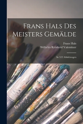 Frans Hals des Meisters Gemälde