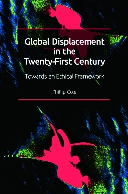 Global Displacement in the Twenty-first Century - Phillip Cole
