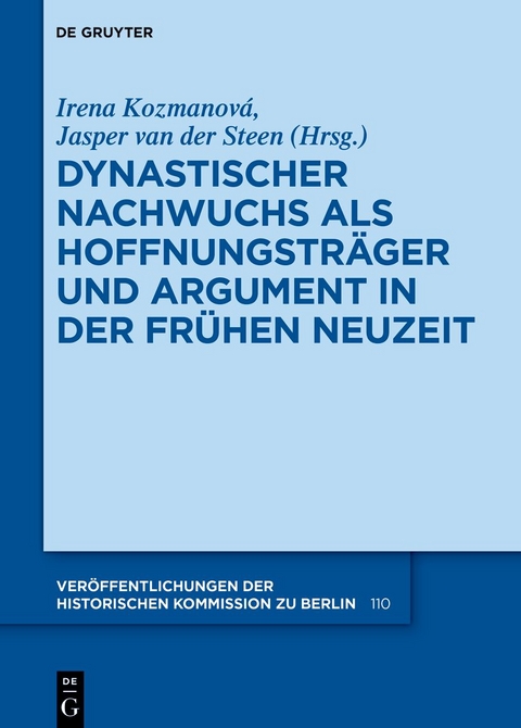 Dynastischer Nachwuchs als Hoffnungstr&auml;ger und Argument in der Fr&uuml;hen Neuzeit - 