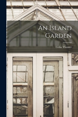 An Island Garden - Celia Thaxter