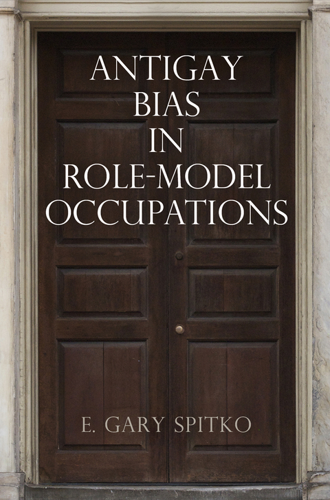 Antigay Bias in Role-Model Occupations - E. Gary Spitko