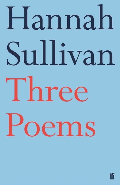 Three Poems -  Hannah Sullivan