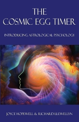 The Cosmic Egg Timer - Joyce Susan Hopewell, Richard Charles Llewellyn