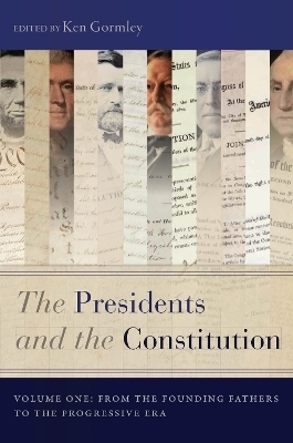 The Presidents and the Constitution, Volume One