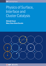 Physics of Surface, Interface and Cluster Catalysis - Hideaki Kasai, Mary Clare Sison Escaño