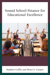 Sound School Finance for Educational Excellence -  Stephen V. Coffin,  Bruce S. Cooper