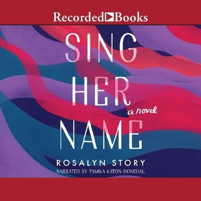 Sing Her Name - Rosalyn Story
