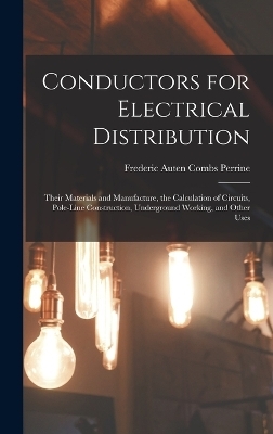 Conductors for Electrical Distribution - Frederic Auten Combs Perrine