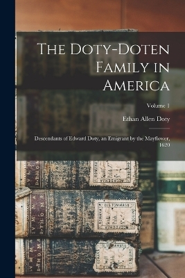 The Doty-Doten Family in America - Ethan Allen Doty