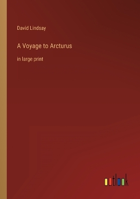 A Voyage to Arcturus - David Lindsay