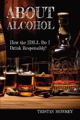 About Alcohol - Tristan Mowrey