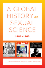 A Global History of Sexual Science, 1880&ndash;1960 - 