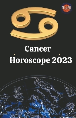 Cancer Horoscope 2023 - Rubi Astr&oacute;logas