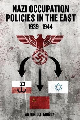 Nazi Occupation Policies in the East, 1939–44