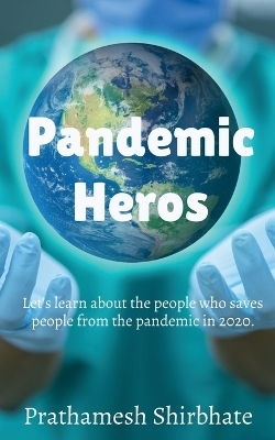 Pandemic Heros - Prathamesh Shirbhate